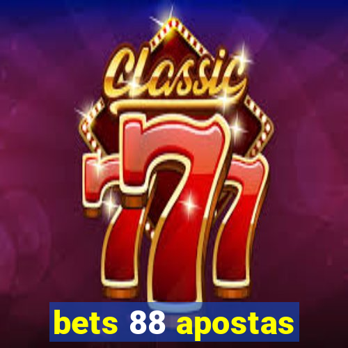 bets 88 apostas